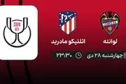 پخش زنده لوانته- اتلتیکو مادرید امروز 28 دی 1401
