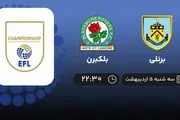 پخش زنده بازی برنلی و بلکبرن امشب 5 اردیبهشت 1402