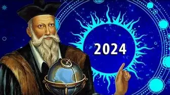 پیشگویی نوستراداموس از وقایع سال ۲۰۲۴