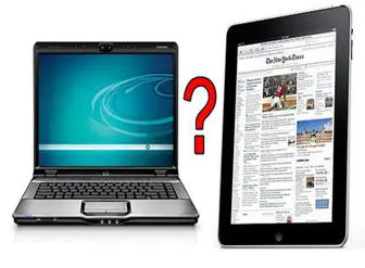 کدام بهتر است: تبلت یا لپ تاپ؟!