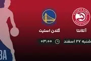 پخش زنده بسکتبال NBA: آتلانتا - گلدن استیت 27 اسفند 1401