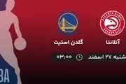 پخش زنده بسکتبال NBA: آتلانتا - گلدن استیت 27 اسفند 1401