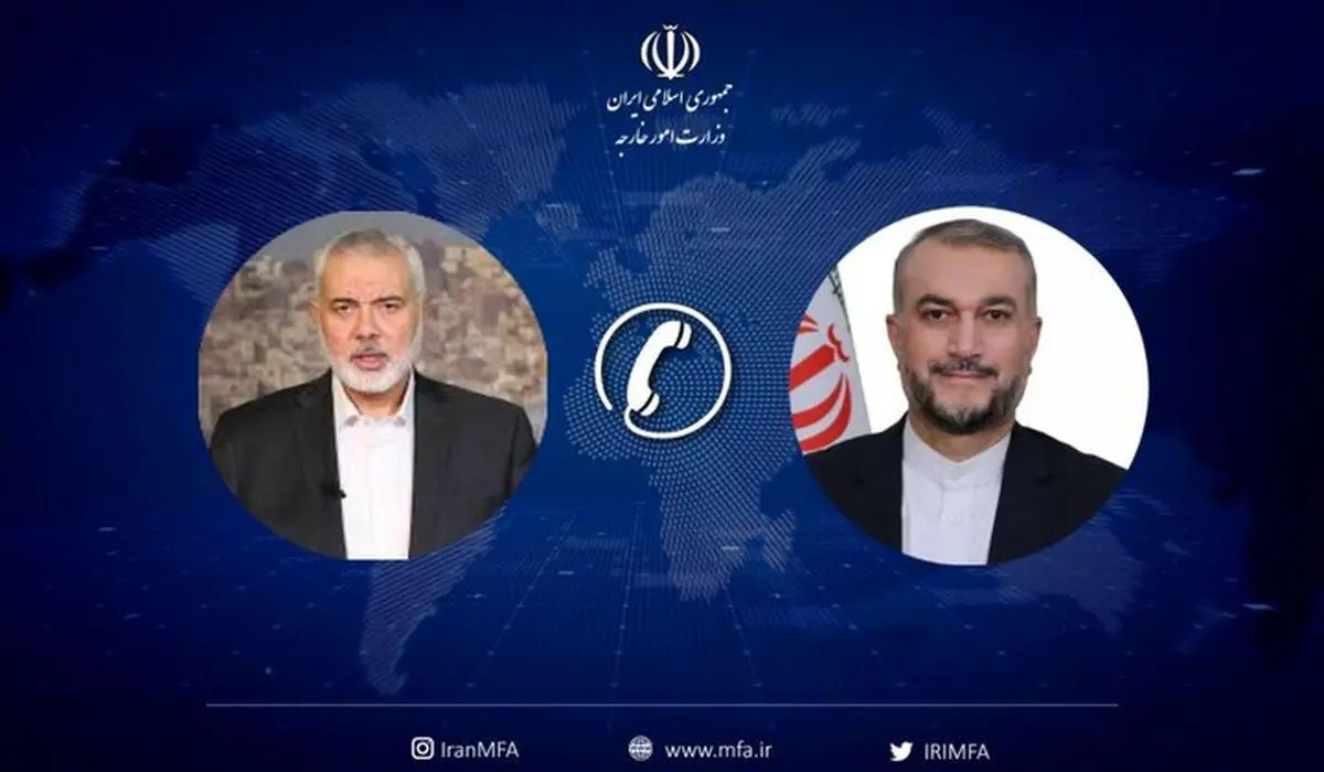 گفتوگوی تلفنی امیرعبداللهیان و اسماعیل هنیه