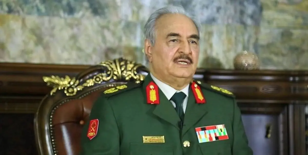 «حفتر» خود را حاکم لیبی اعلام کرد

