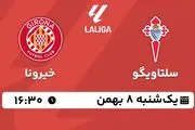 پخش زنده فوتبال سلتاویگو - خیرونا ۸ بهمن ۱۴۰۲