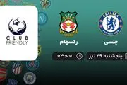 پخش زنده فوتبال چلسی با رکسهام امروز ۲۹ تیر ۱۴۰۲