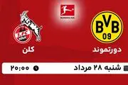 پخش زنده فوتبال دورتموند با کلن امروز  ۲۸ مرداد ۱۴۰۲
