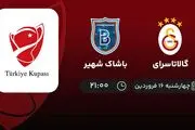 پخش زنده بازی گالتاسرای و باشاک شهیر امشب 16 فروردین 1402