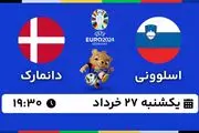 پخش زنده فوتبال اسلوونی - دانمارک ۲۷ خرداد ۱۴۰۳ 