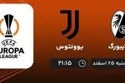 پخش زنده یوونتوس و فرایبورگ ۲۵ اسفند ۱۴۰۱