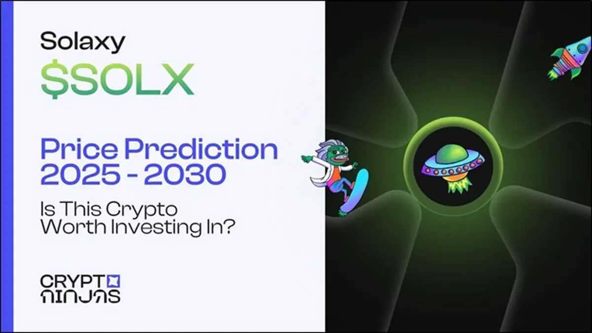 پیش بینی قیمت سولاکسی ($SOLX) در بازه ۲۰۲۵ تا ۲۰۳۰: آیا این ارز دیجیتال ارزش سرمایه گذاری دارد؟