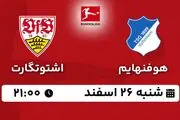 پخش زنده فوتبال هوفنهایم - اشتوتگارت ۲۶ اسفند ۱۴۰۲