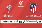 پخش زنده فوتبال اتلتیکو مادرید - سلتاویگو ۲۳ اردیبهشت ۱۴۰۳