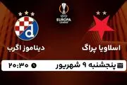 پخش زنده فوتبال اسلاویا پراگبا دینامو زاگرب امروز ۹ شهریور ۱۴۰۲