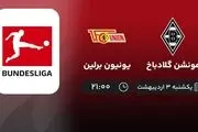 پخش زنده بوندس لیگا آلمان مونشن گلادباخ- یونیون برلین یکشنبه 3 اردیبهشت 1402