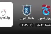 پخش زنده ترابوزان اسپور- باشاک شهیر امروز 24 دی 1401