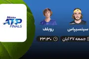 
پخش زنده تنیس ATP Finals، سیتسیپاس – روبلف
