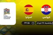 پخش زنده فینال لیگ ملت‌های اروپا: کرواسی - اسپانیا 28 خرداد 1402