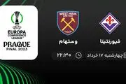 پخش زنده فینال لیگ کنفرانس اروپا: فیورنتینا - وستهام 17 خرداد 1402