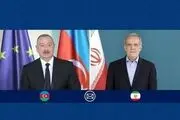 جزئیات پیام پزشکیان به الهام  علی‌اف
