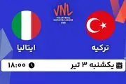 پخش زنده والیبال ترکیه - ایتالیا ۳ تیر ۱۴۰۳
