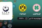 پخش زنده فوتبال اوبرهاوزن با دورتموند امروز ۲۸ تیر ۱۴۰۲