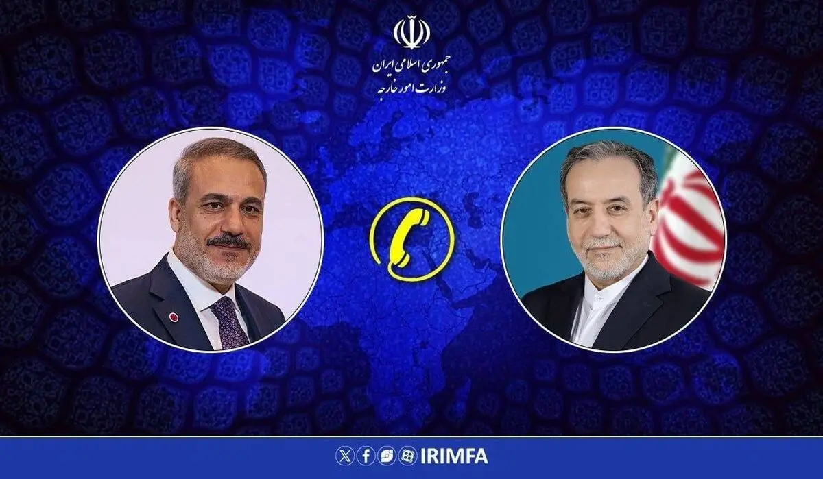  جزئیات گفتگوی تلفنی عراقچی با وزیر خارجه ترکیه 