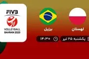 پخش زنده والیبال لهستان با برزیل امروز ۲۵ تیر ۱۴۰۲